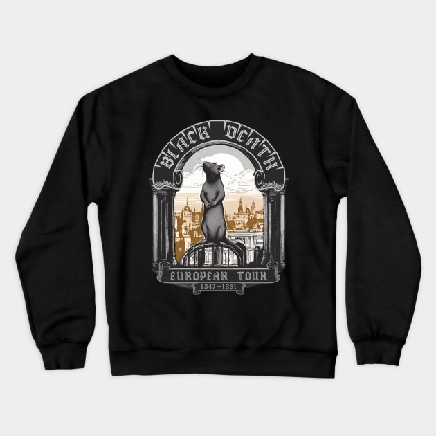 Black Death The European Tour 1347-1351 Crewneck Sweatshirt by LopGraphiX